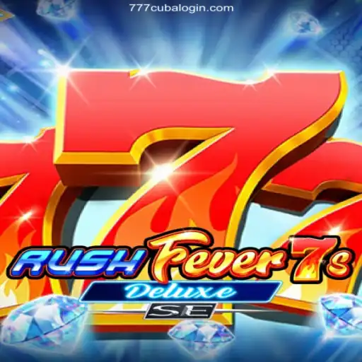 Exploring RushFever7sDeluxeSE: A Premium Gaming Experience with 777cuba.Com